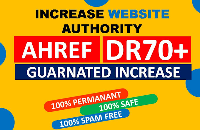 Gig Preview - Increase ahrefs DR domain rating to 70 with high authority backlinks