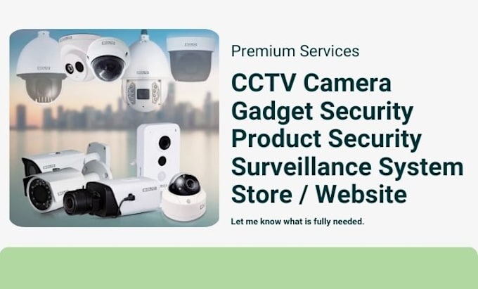 Gig Preview - Build cctv camera gadget security product security surveillance system store