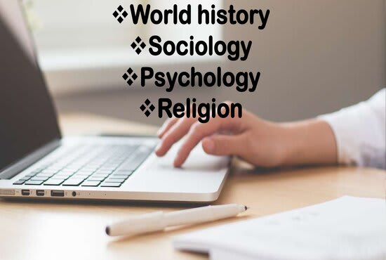 Gig Preview - Handle world history, sociology, psychology, religion and ethics tasks