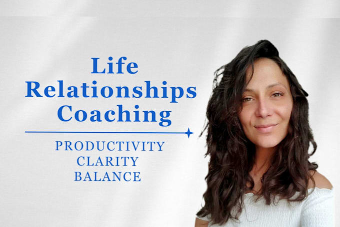 Gig Preview - Be your relationships and life coach