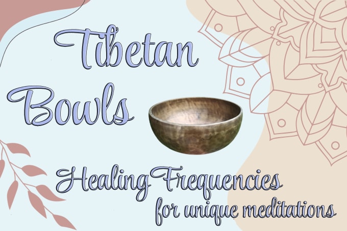 Gig Preview - Record tibetan bowls for your meditation