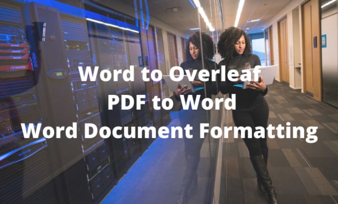 Gig Preview - Convert word, pdf documents to latex, overleaf file