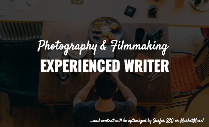 Gig Preview - Write photography or filmmaking articles for your blog optimized with surfer SEO