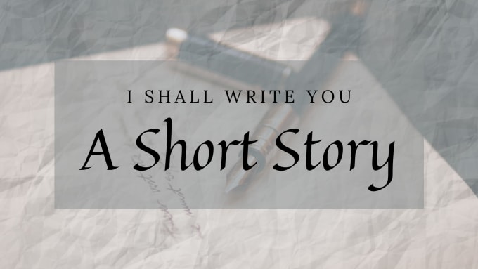 Gig Preview - Write you a short story