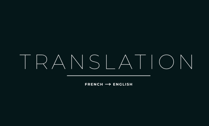 Gig Preview - Translate french to english, traduction francais a anglais