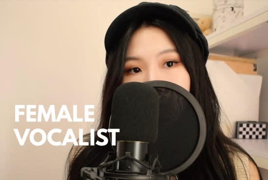 Gig Preview - Be your female singer and topliner vocalist