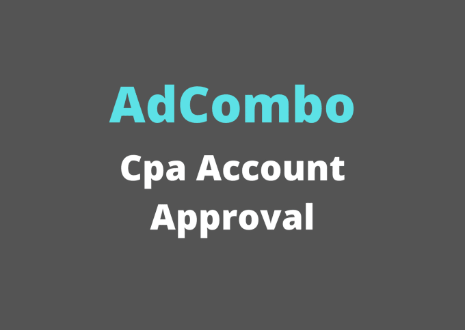 Gig Preview - Get adcombo cpa account approval for you