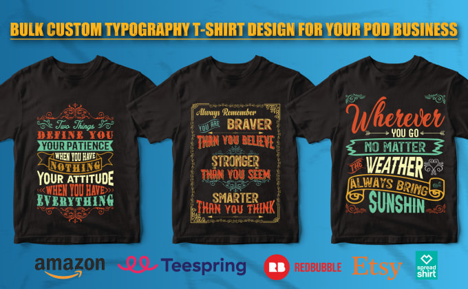 Gig Preview - Bulk custom typography t shirt design for your pod business