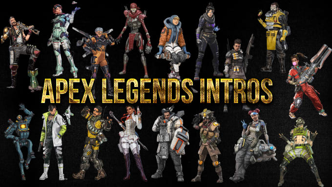 Gig Preview - Create an apex legends intro with legends