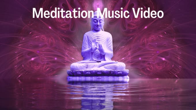 Gig Preview - Do relaxing, meditation music video for your  channel