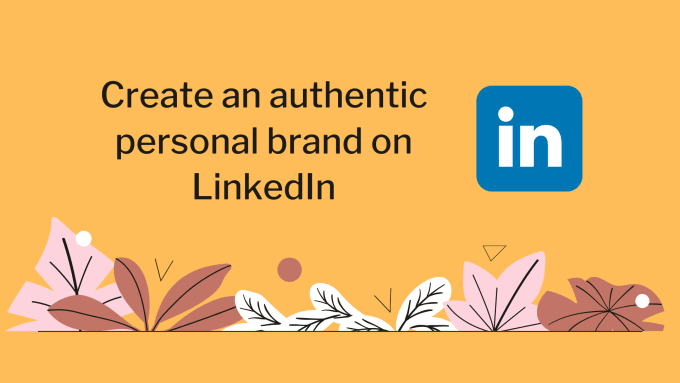 Gig Preview - Help create a personal brand on linkedin