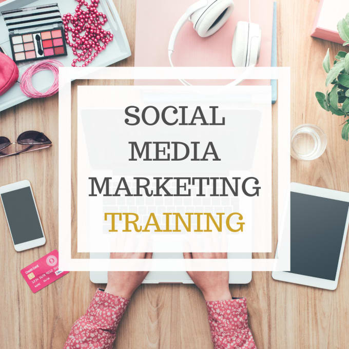 Gig Preview - Do social media marketing training