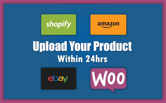 Gig Preview - Product upload in shopify, amazon, ebay, woocommerce store