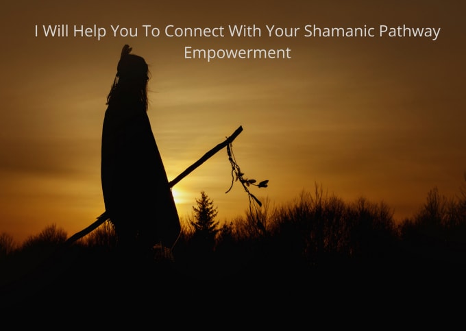 Gig Preview - Help you to connect with your shamanic pathway empowerment