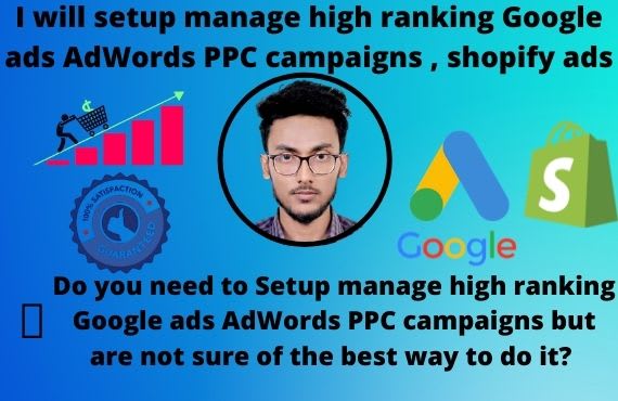 Gig Preview - Setup manage high ranking google ads adwords PPC campaigns , shopify ads