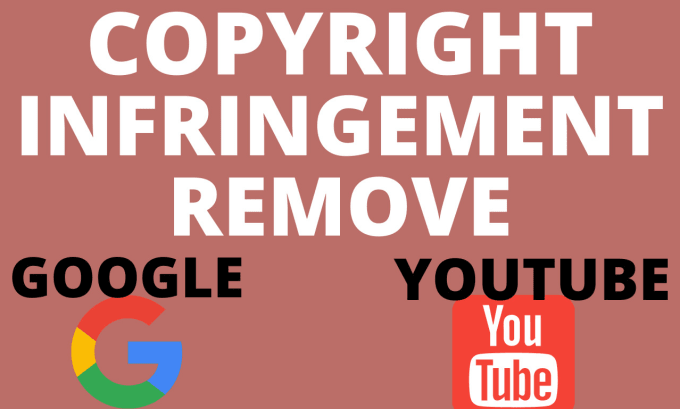 Gig Preview - Remove copyright violations from google and youtube