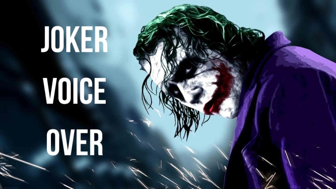 Gig Preview - Record the best dark knight joker voice over