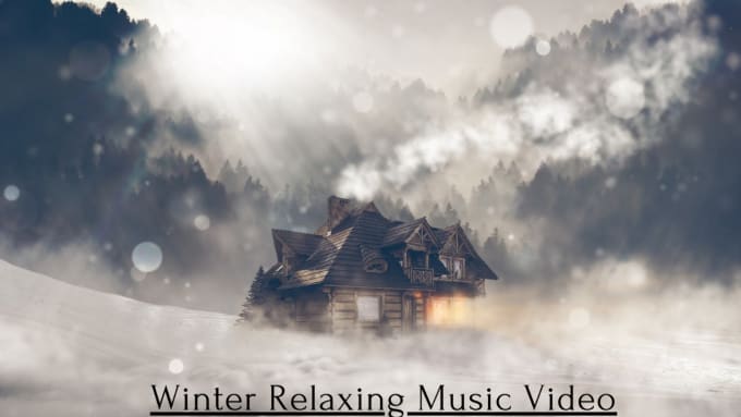 Gig Preview - Make winter and christmas relaxing  music videos for youtube