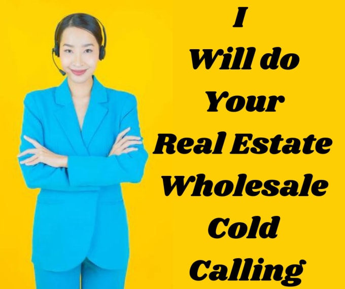 Gig Preview - Do your real estate wholesale cold calling