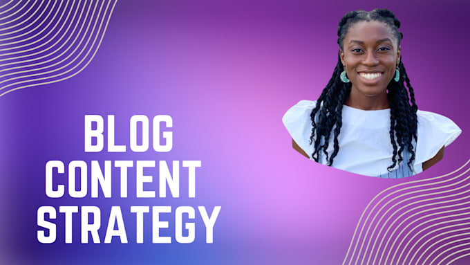 Gig Preview - Design a blog content strategy for your business