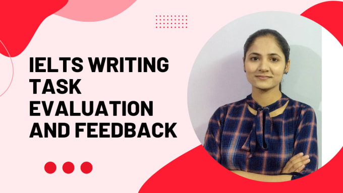 Gig Preview - Ielts writing evaluation and feedback