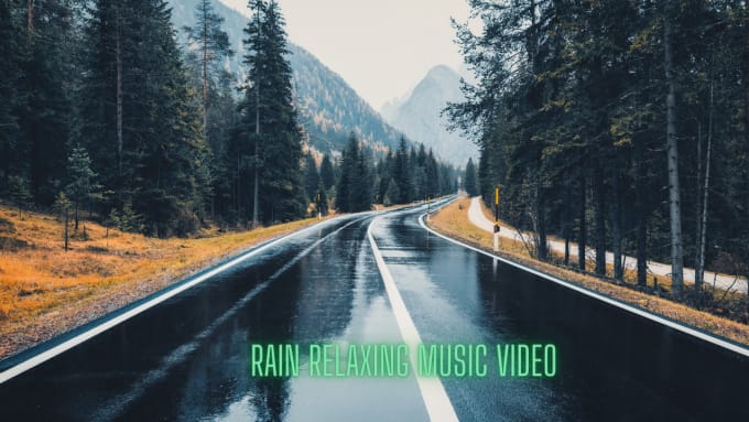 Gig Preview - Create rain relaxing music videos for your channel