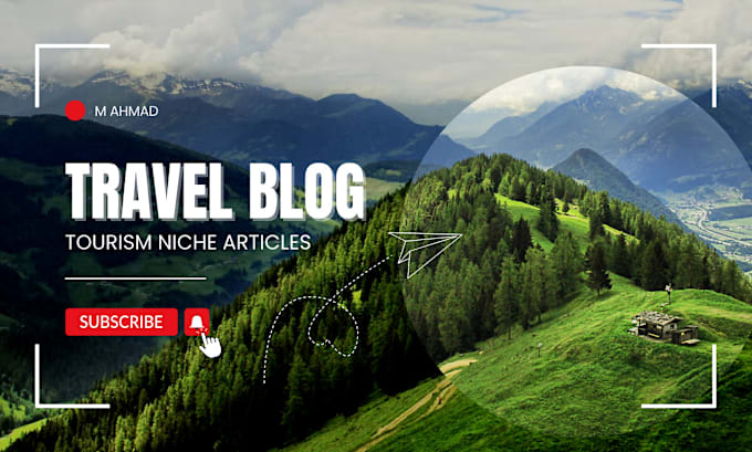 Gig Preview - Write travel niche articles and tourism blog posts