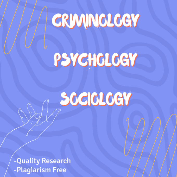 Gig Preview - Offer excellent services in criminology, sociology, and psychology