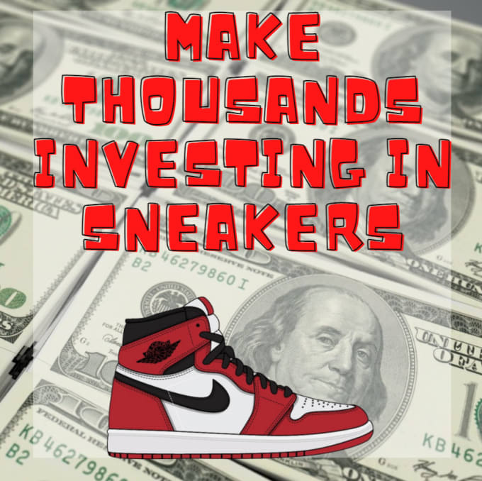 Gig Preview - Teach you how to invest in sneakers