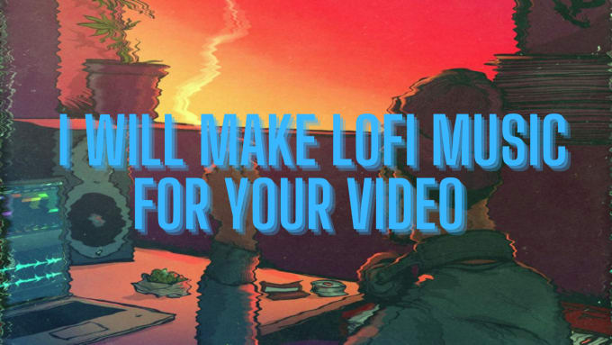 Gig Preview - Make lofi music for your youtube video