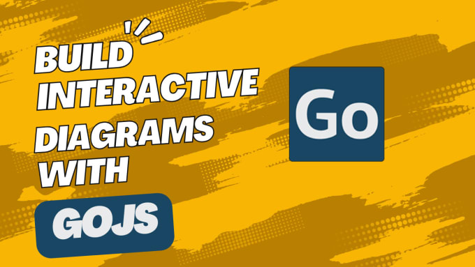 Gig Preview - Build interactive diagrams with custom gojs applications