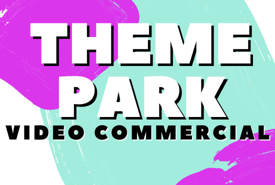 Gig Preview - Make a theme park video commercial