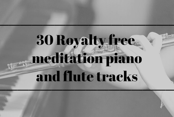 Gig Preview - Provide meditation piano and flute music for commercial use royalty free