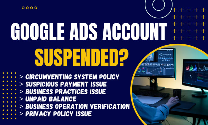 Gig Preview - Fix your google ads account suspended any issue up to 5 days