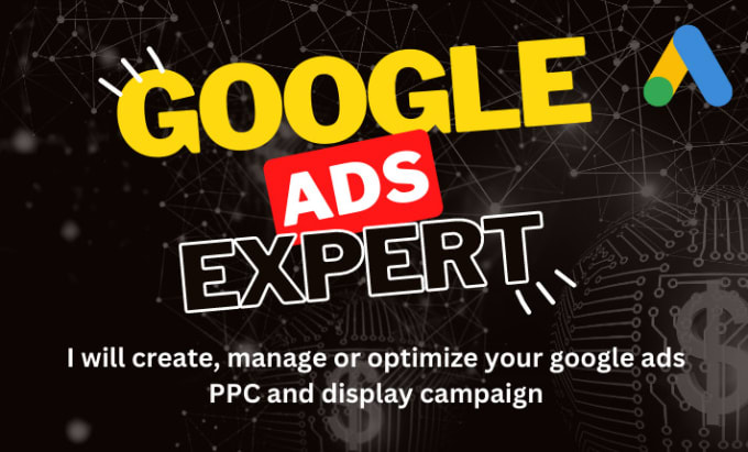 Gig Preview - Create, manage or optimize your google ads PPC and display campaign