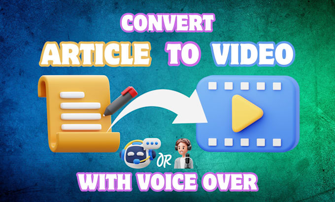 Gig Preview - Convert your article or text to an amazing video