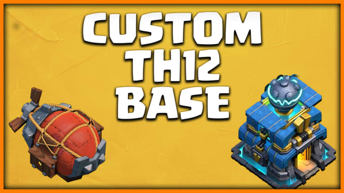 Gig Preview - Design for you exclusive clash of clans base th12