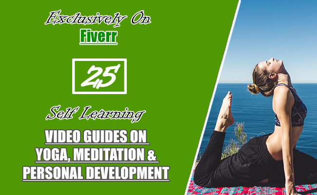 Gig Preview - Give 25 step by step video guides on meditation, yoga and personal development