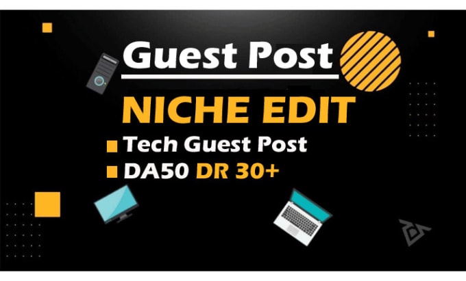 Gig Preview - Do tech guest post or niche edit link insertion outreach dofollow SEO backlinks