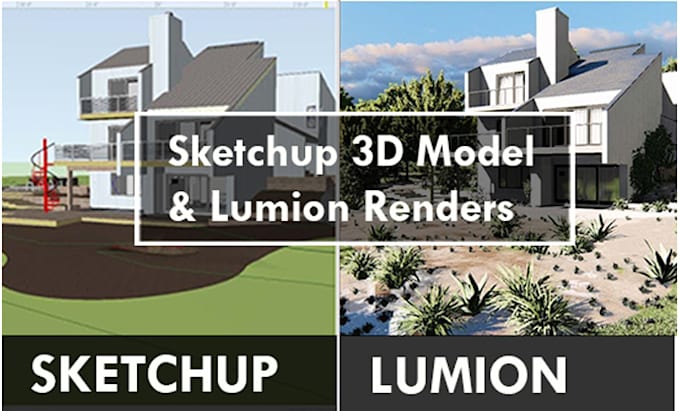 Gig Preview - Build sketchup 3d model and make realistic lumion renders