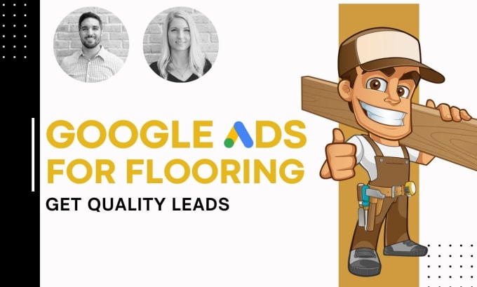 Bestseller - get you top notch flooring leads via google ads