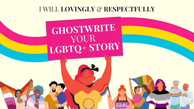 Gig Preview - Ghostwrite your queer story and bring your vision to life