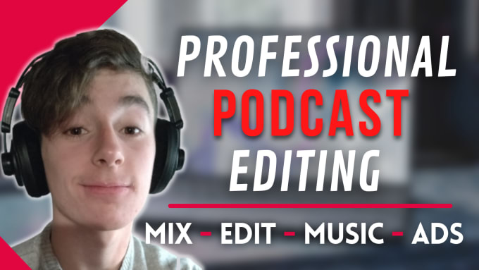 Gig Preview - Do professional podcast editing and audio mixing