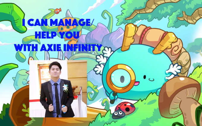 Gig Preview - Help you manage anything with axie infinity