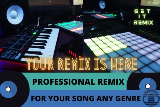 Gig Preview - Make a professional remix for your song any genre