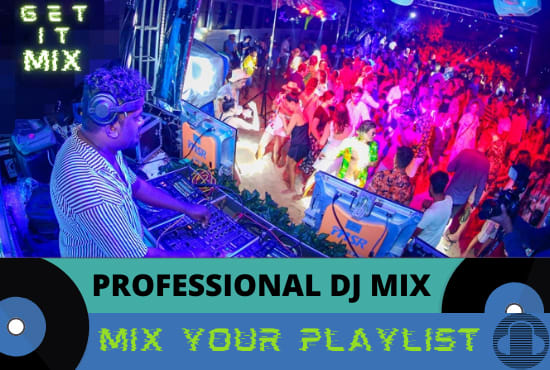 Bestseller - make a professional dj mix of your playlist any genre