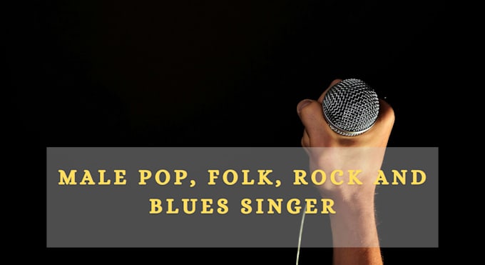 Gig Preview - Be your male pop, folk, rock and blues singer