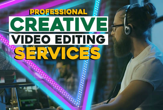 Gig Preview - Do professional and creative video editing with high quality