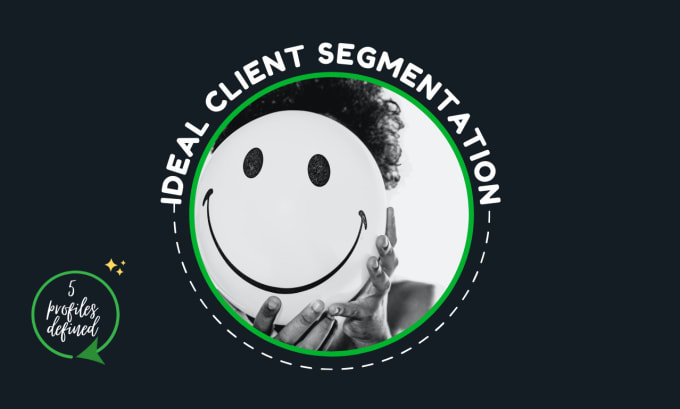 Gig Preview - Create ideal client segmentation 5 profiles