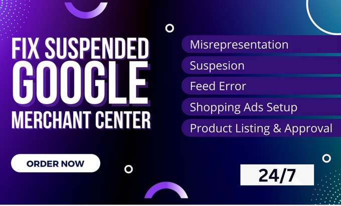 Gig Preview - Fix google merchant center suspension misrepresentation issue and reactive gmc